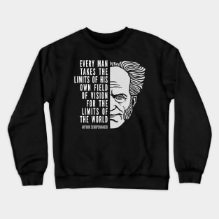 Arthur Schopenhauer Inspirational Quote: Limits Crewneck Sweatshirt